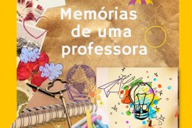 A imagem contém o texto Memórias de uma professora