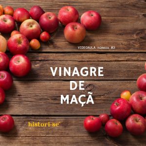 A imagem contém o título da videoaula "Vinagre de Maçã".