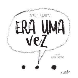 Na imagem está escrito o título do livro "Era uma vez ... ".
