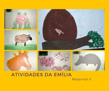 Atividades desenvolvidas pela aluna Emília estudante do Maternal II.