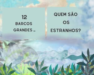12 grandes barcos. Quem são os estranhos?