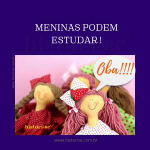 Meninas podem estudar! A exclamação é a abertura para dizer das professoras rebeldes que lutaram para ministrar uma instrução mais qualificada às suas alunas.