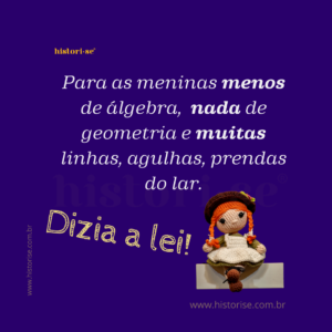 Mestras rebeldes foram contra a diferença entre os conteúdos ofertados para meninos e meninas.