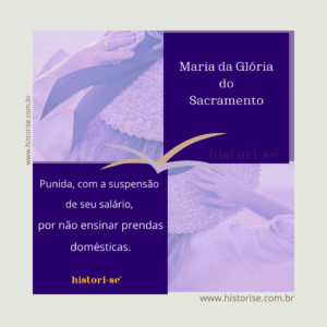 Mestra rebelde, Maria da Glória foi punida com a suspensão de seu salário.