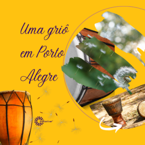 Uma griô em Porto Alegre