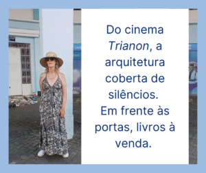 Do cinema Trianon, a arquitetura coberta de silêncios.